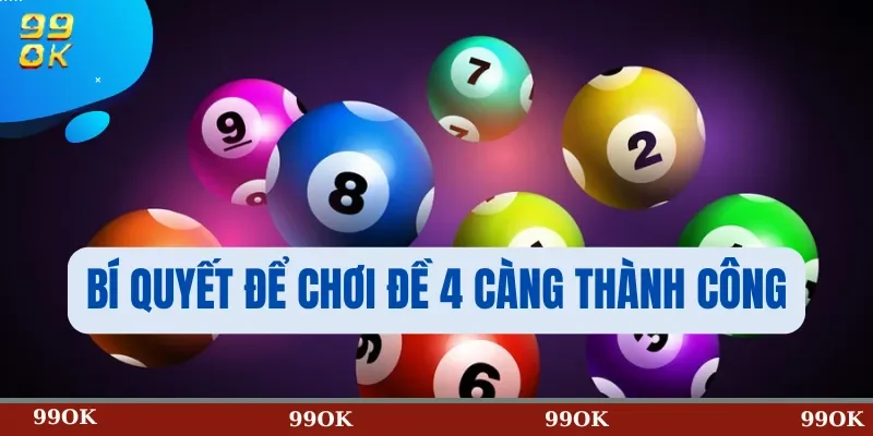 Bí Quyết Để Chơi Đề 4 Càng Thành Công