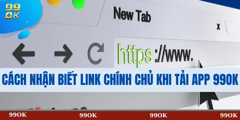Cách nhận biết link chính chủ khi tải app 99OK