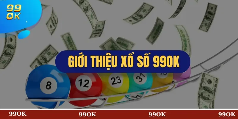 Giới Thiệu Xổ Số 99OK