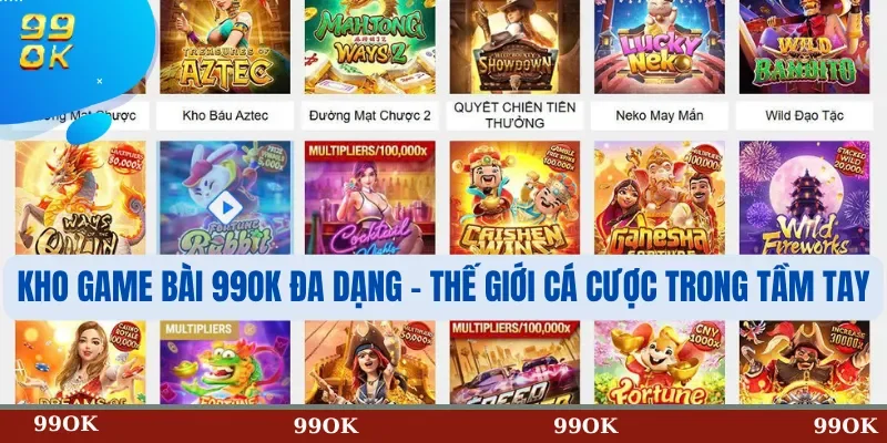 Kho Game Bài 99OK Đa Dạng – Thế Giới Cá Cược Trong Tầm Tay
