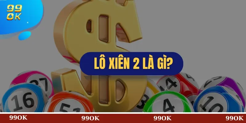 Lô Xiên 2 Là Gì?