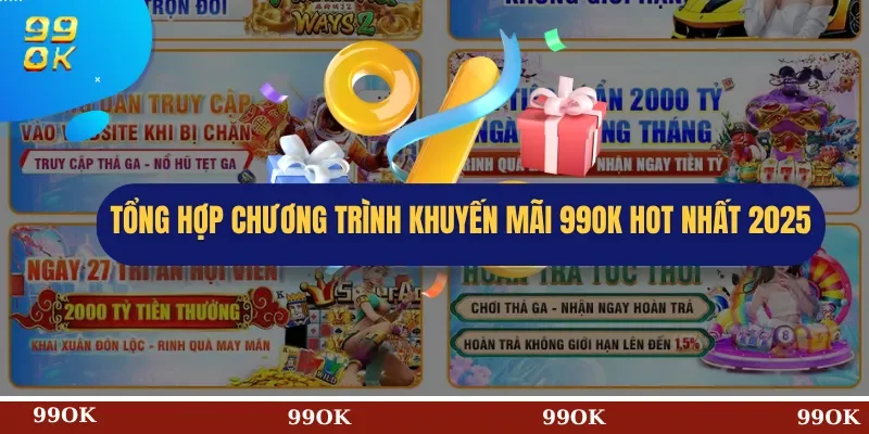 Tổng hợp chương trình khuyến mãi 99OK hot nhất 2025